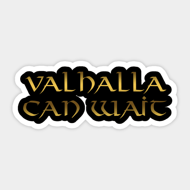 Valhalla Can Wait Golden Sticker by SybaDesign